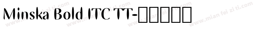 Minska Bold ITC TT字体转换